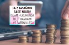 Faiz yasağının illeti nedir? İslam hukukunda illet kavramı ve faizin illeti…