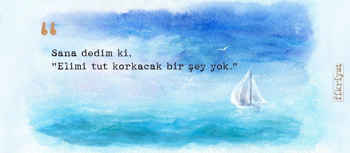 Mülteci bir babanın umut yolculuğu olan ‘Deniz Duası’ndan 20 alıntı