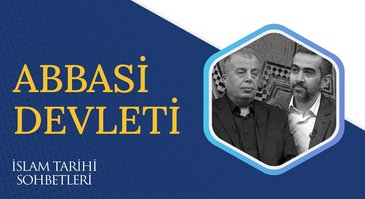 Abbasi Devleti I İslam Tarihi Sohbetleri