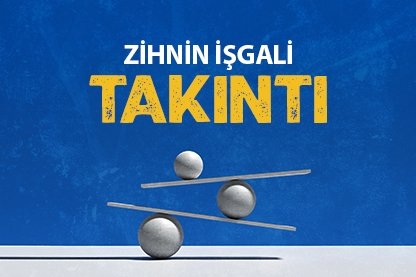 Zihnin işgali: Takıntı