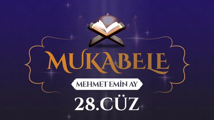Mukabele - 28. Cüz - Mehmet Emin Ay