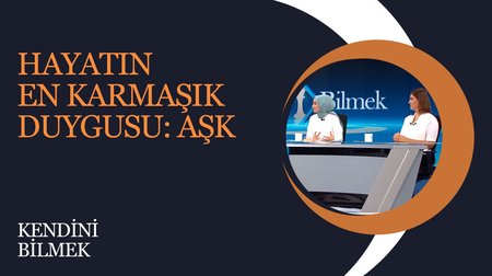Hayatın En Karmaşık Duygusu: Aşk | Kendini Bilmek