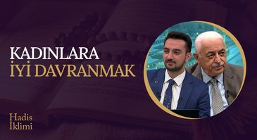 Kadınlara İyi Davranmak I Hadis İklimi