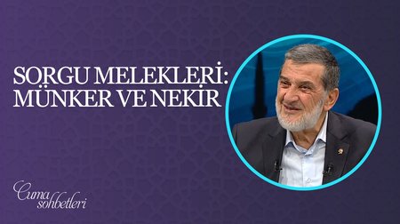 Sorgu Melekleri: Münker ve Nekir | Cuma Sohbeti 