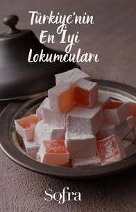 Türkiye'nin En İyi Lokumcuları