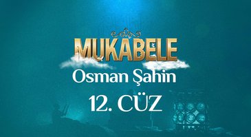 Osman Şahin'in sesinden 12. Cüz I Mukabele