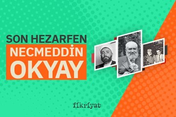 Son Hezarfen: Necmeddin Okyay
