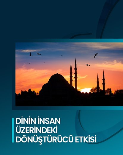 Dinin Dönüştürücü Etkisi