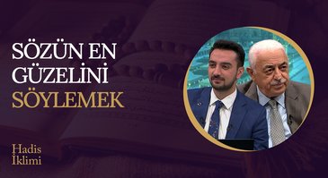 Sözün En Güzelini Söylemek I Hadis İklimi