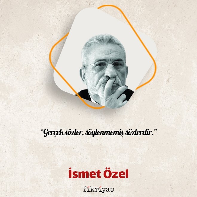 İsmet Özel’in Bakanlar ve Görenler kitabından altı çizili cümleler