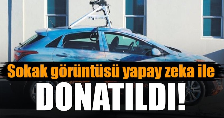 Sokak Görüntüsü yapay zekâ ile donatıldı