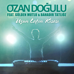 Uzun Lafın Kısası (feat. Gülden Mutlu & Bahadır Tatlıöz)