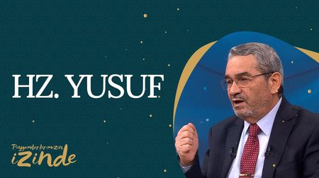 Hz. Yusuf (AS) I Peygamberlerimizin İzinden