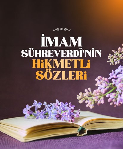İmam Sühreverdi’nin hikmetli sözleri