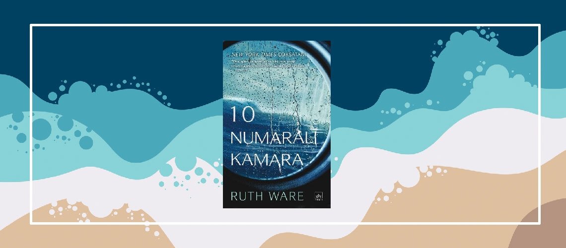 10 Numaralı Kamara - Ruth Ware