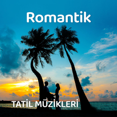 Romantik Tatil Şarkıları