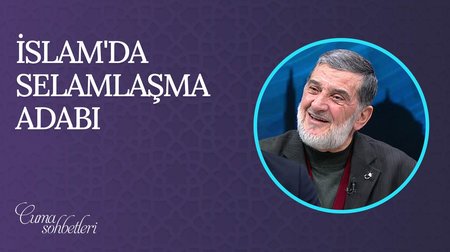 İslam'da Selamlaşma Adabı | Cuma Sohbeti 