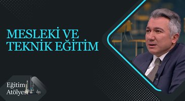 Mesleki ve Teknik Eğitim