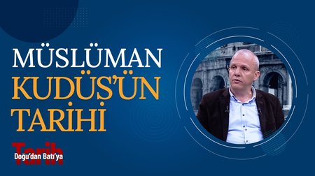 Müslüman Kudüs'ün Tarihi I Doğu'dan Batı'ya Tarih