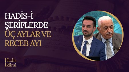 Hadis-i Şeriflerde Üç aylar ve Receb ayı I Hadis İklimi