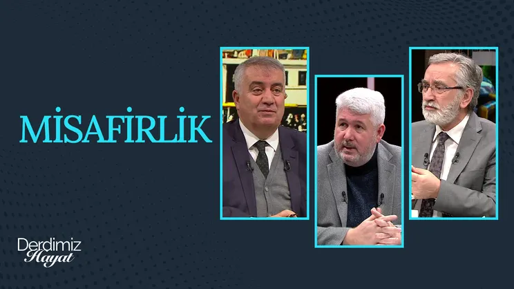 Misafirlik | Derdimiz Hayat