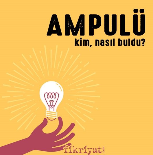 Kim, neyi, nasıl icat etti? Galeri Fikriyat Gazetesi