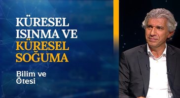 Küresel Isınma | Bilim ve Ötesi