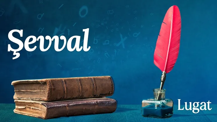 Şevval ne demek? I Lugat
