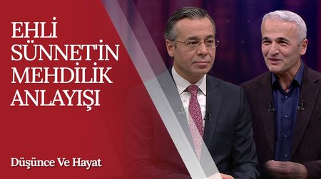 Ehli Sünnet'in Mehdilik Anlayışı | Düşünce ve Hayat