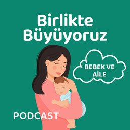 Birlikte Büyüyoruz - Bebek ve Aile 