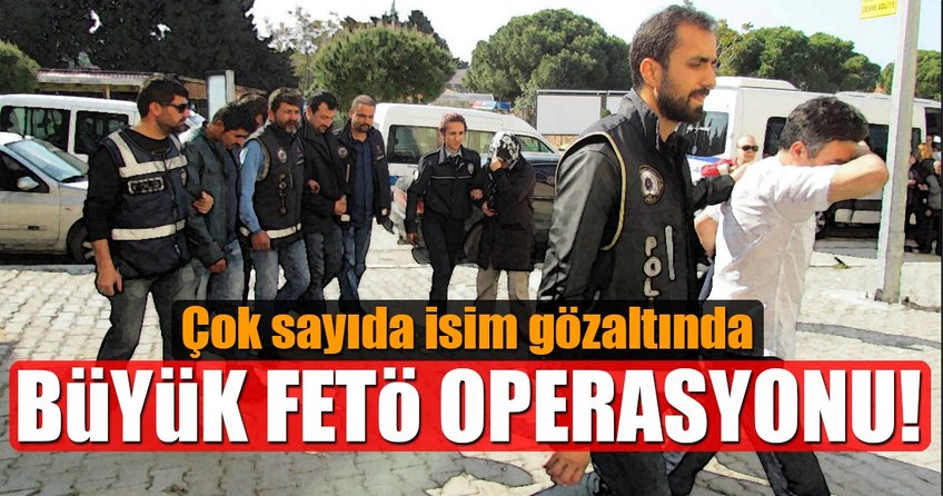 İzmir’de büyük FETÖ operasyonu