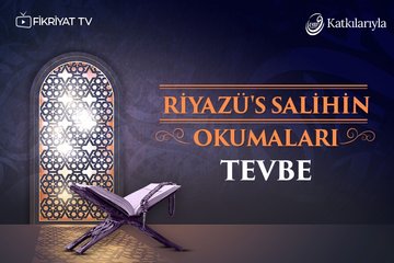 Riyazü’s Salihin Okumaları 4: Tevbe| Ahmet Şentürk