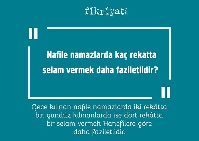 Nafile namazlarda kaç rekâtta selam vermek daha faziletlidir?