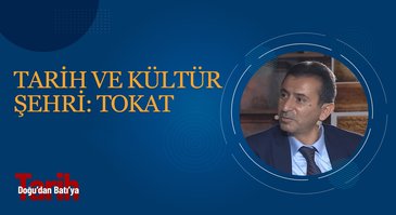 Tarih ve Kültür Şehri: Tokat | Doğudan Batıya Tarih