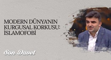 Modern Dünya'nın Kurgusal Korkusu: İslamofobi I Son Davet