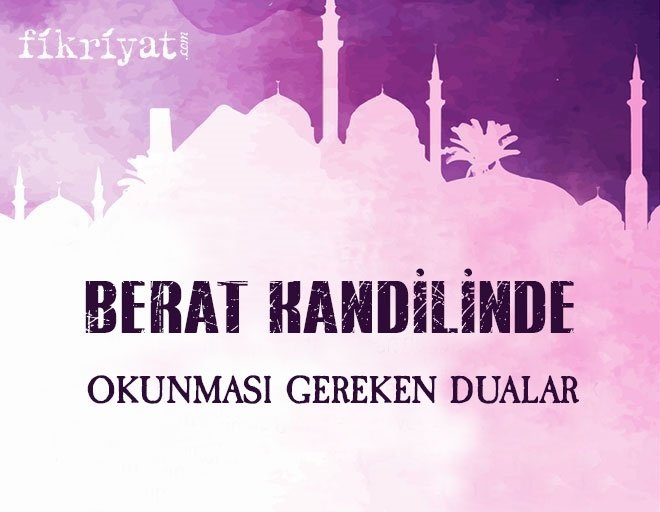Berat Kandilinde okunması gereken dualar