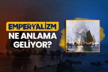 Emperyalizm ne anlama geliyor?