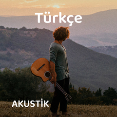 Türkçe Akustik Şarkılar