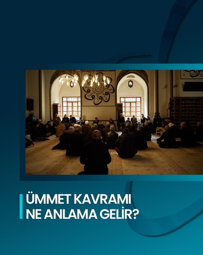 Ümmet Kavramı Ne Anlama Gelir?