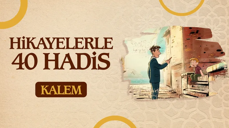 Kalem | Hikayelerle 40 Hadis