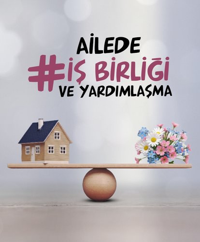 Ailede iş birliği ve yardımlaşma