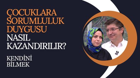 Çocuklarda Sorumluluk Duygusunun Gelişmesi | Kendini Bilmek