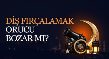 Diş fırçalamak orucu bozar mı?