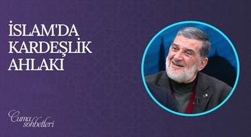 İslam'da Kardeşlik Ahlakı | Cuma Sohbeti