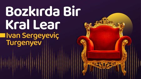 Ivan Sergeyeviç Turgenyev - Bozkırda Bir Kral Lear