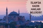 İslam’da kadın hakları nelerdir?