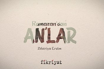 Ramazan’dan An’lar: Zekeriya Erdim