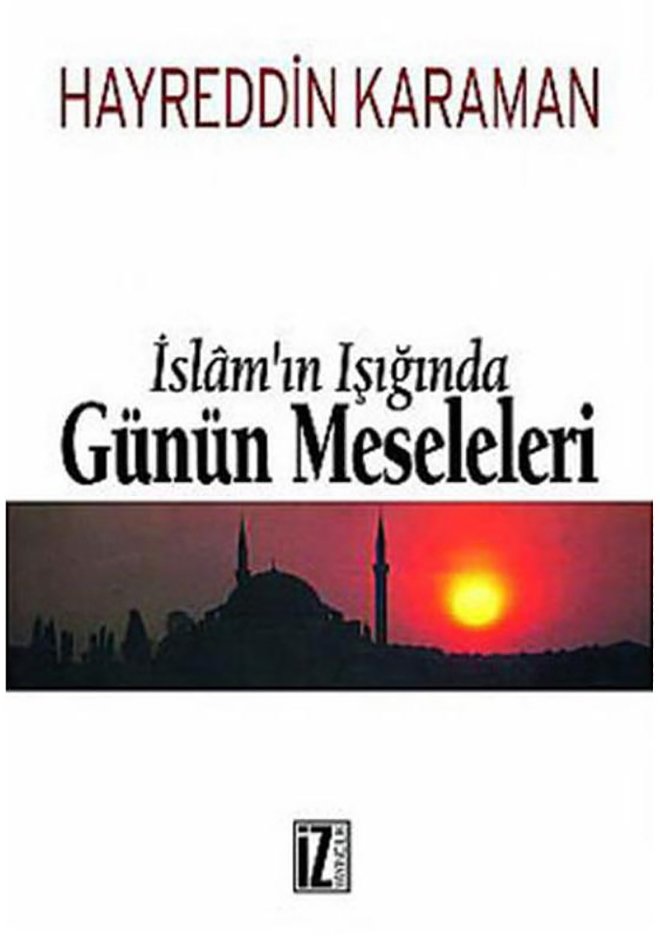 İslam’ın Işığında Günün Meseleleri-Hayrettin Karaman