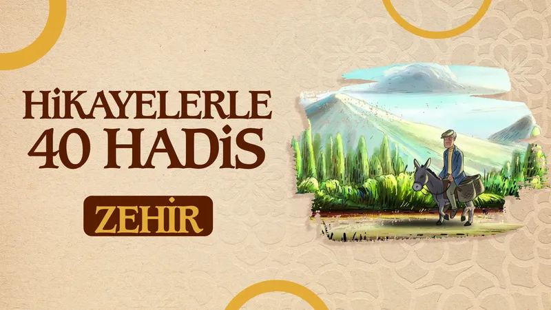 Zehir | Hikayelerle 40 Hadis