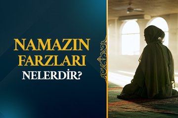 Namazın farzları nelerdir?